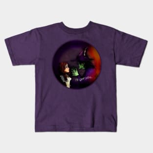 I'll Get You Said The Wicked Witch Kids T-Shirt